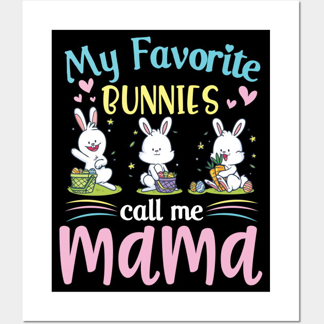 My Favorite Bunnies Children Call Me Mama Happy Easter Day Wall Art by Cowan79